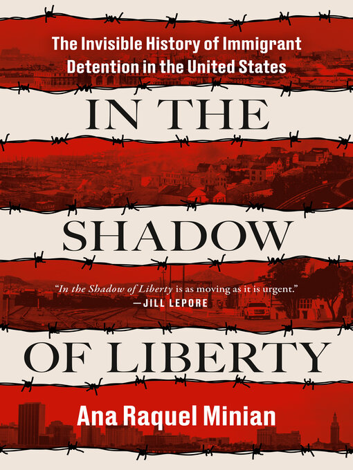 Title details for In the Shadow of Liberty by Ana Raquel Minian - Available